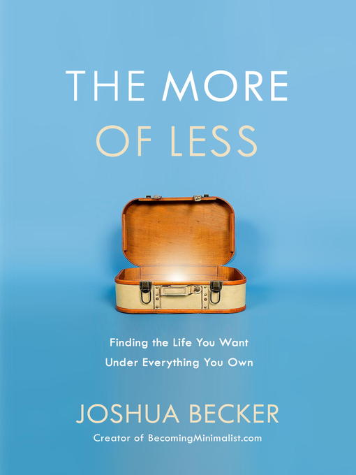 Title details for The More of Less by Joshua Becker - Available